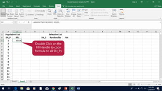 Double Click on the
Fill Handle to copy
formula to all SN_Ps
 