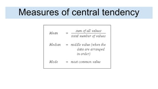 Measures of central tendency
 