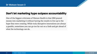 Dr Watson lesson 3
21-Oct-22
13 Insert > Header & footer
 