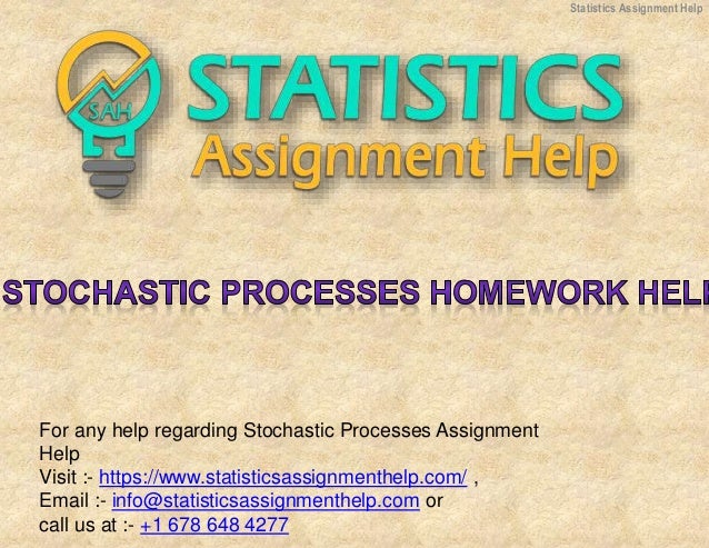 For any help regarding Stochastic Processes Assignment
Help
Visit :- https://www.statisticsassignmenthelp.com/ ,
Email :- info@statisticsassignmenthelp.com or
call us at :- +1 678 648 4277
Statistics Assignment Help
 