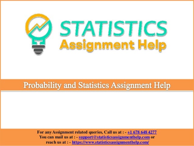 For any Assignment related queries, Call us at : - +1 678 648 4277
You can mail us at : - support@statisticsassignmenthelp.com or
reach us at : - https://www.statisticsassignmenthelp.com/
 