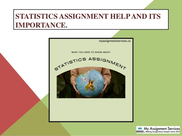 STATISTICS ASSIGNMENT HELPAND ITS
IMPORTANCE.
 