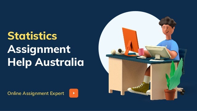Online Assignment Expert
Statistics
Assignment
Help Australia
 