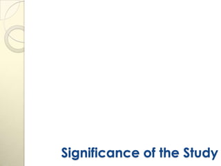 Significance of the Study
 