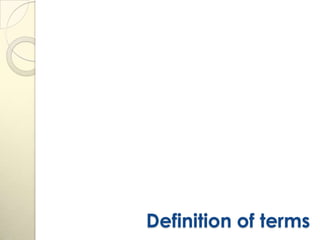 Definition of terms
 