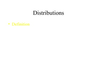 Distributions Definition 