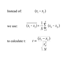 Instead of: we use: to calculate t: 