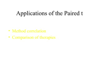 Applications of the Paired t Method correlation Comparison of therapies 