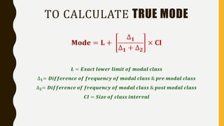 TO CALCULATE TRUE MODE
 