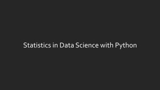 Statistics in Data Science with Python
 
