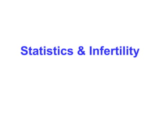 Statistics & Infertility 