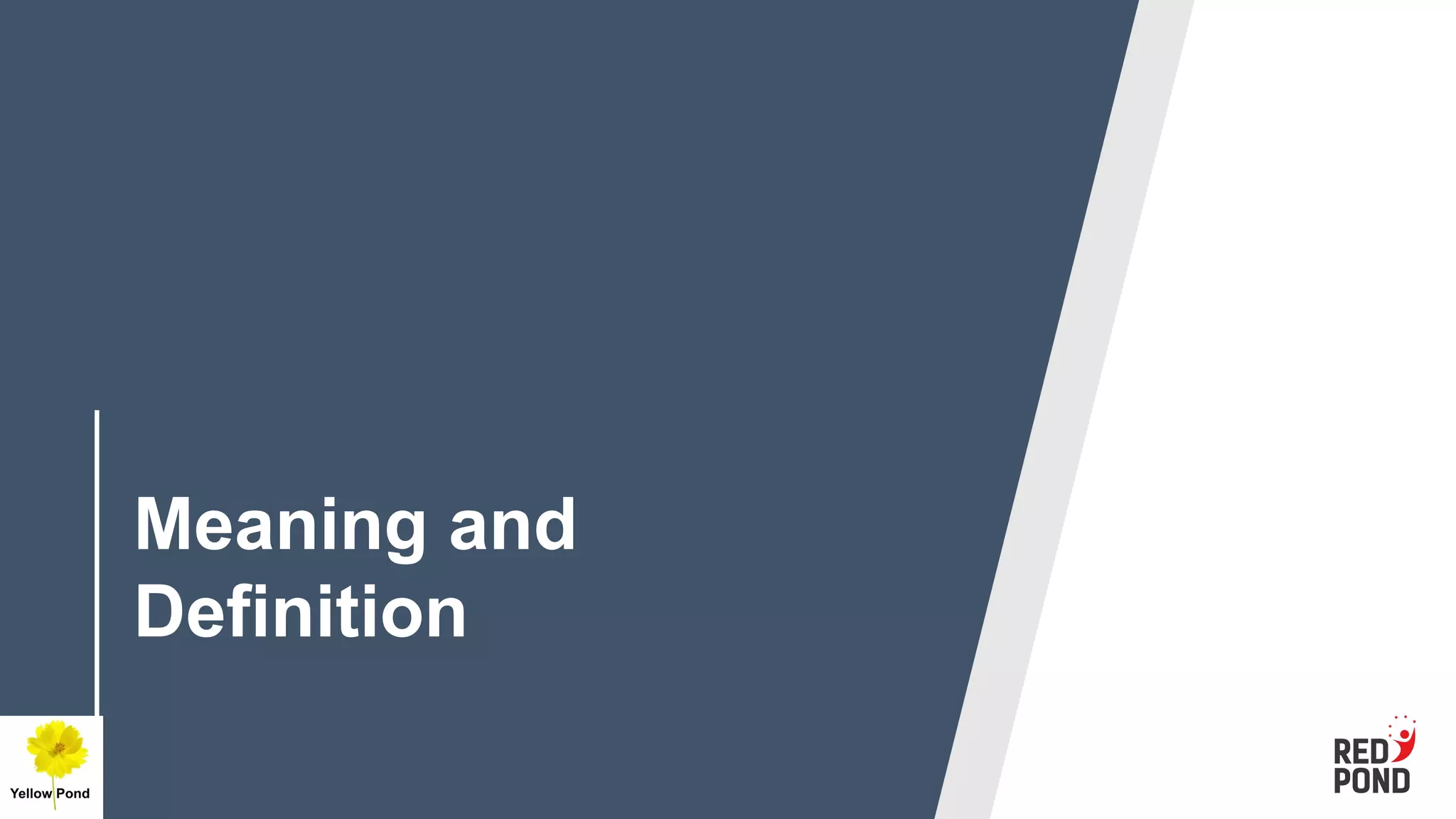 Meaning and
Definition
 