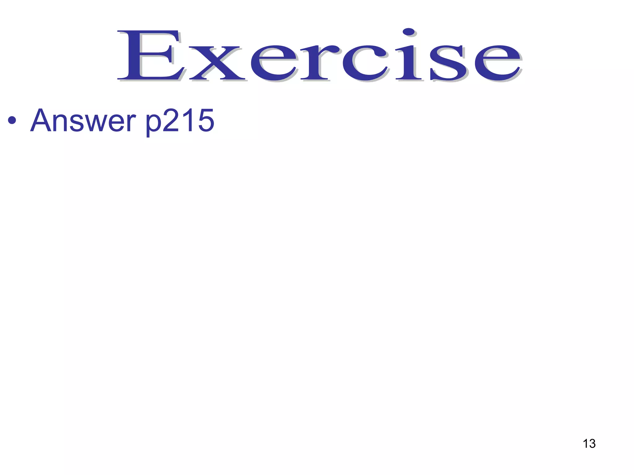 • Answer p215




                13
 