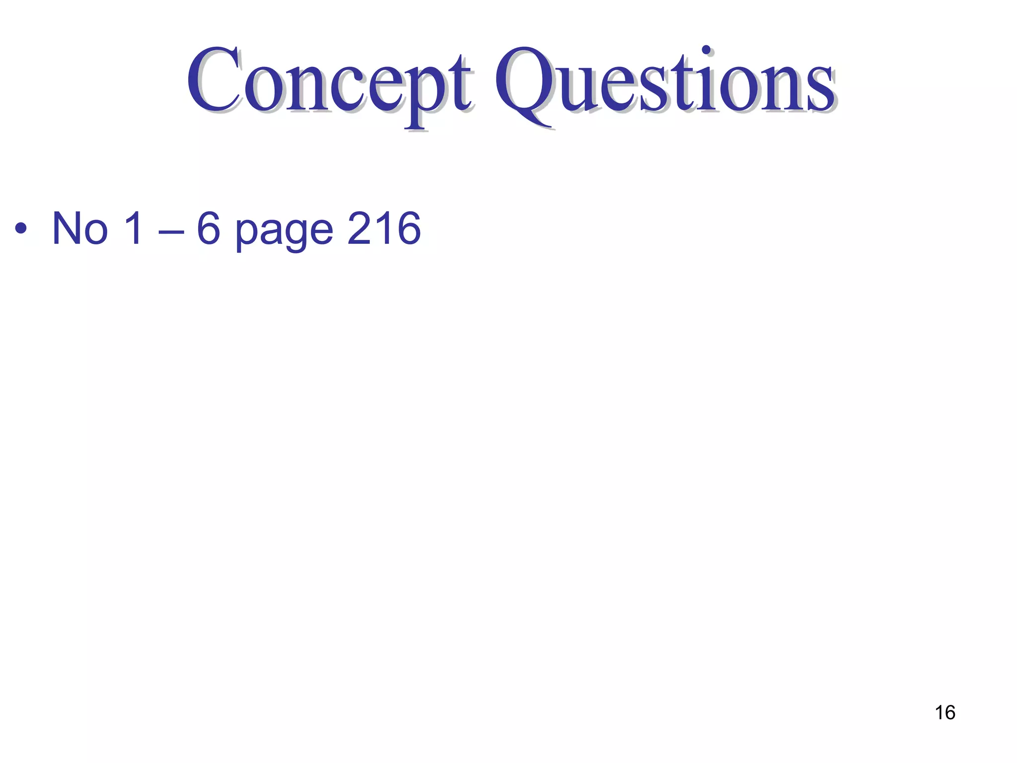 • No 1 – 6 page 216




                      16
 