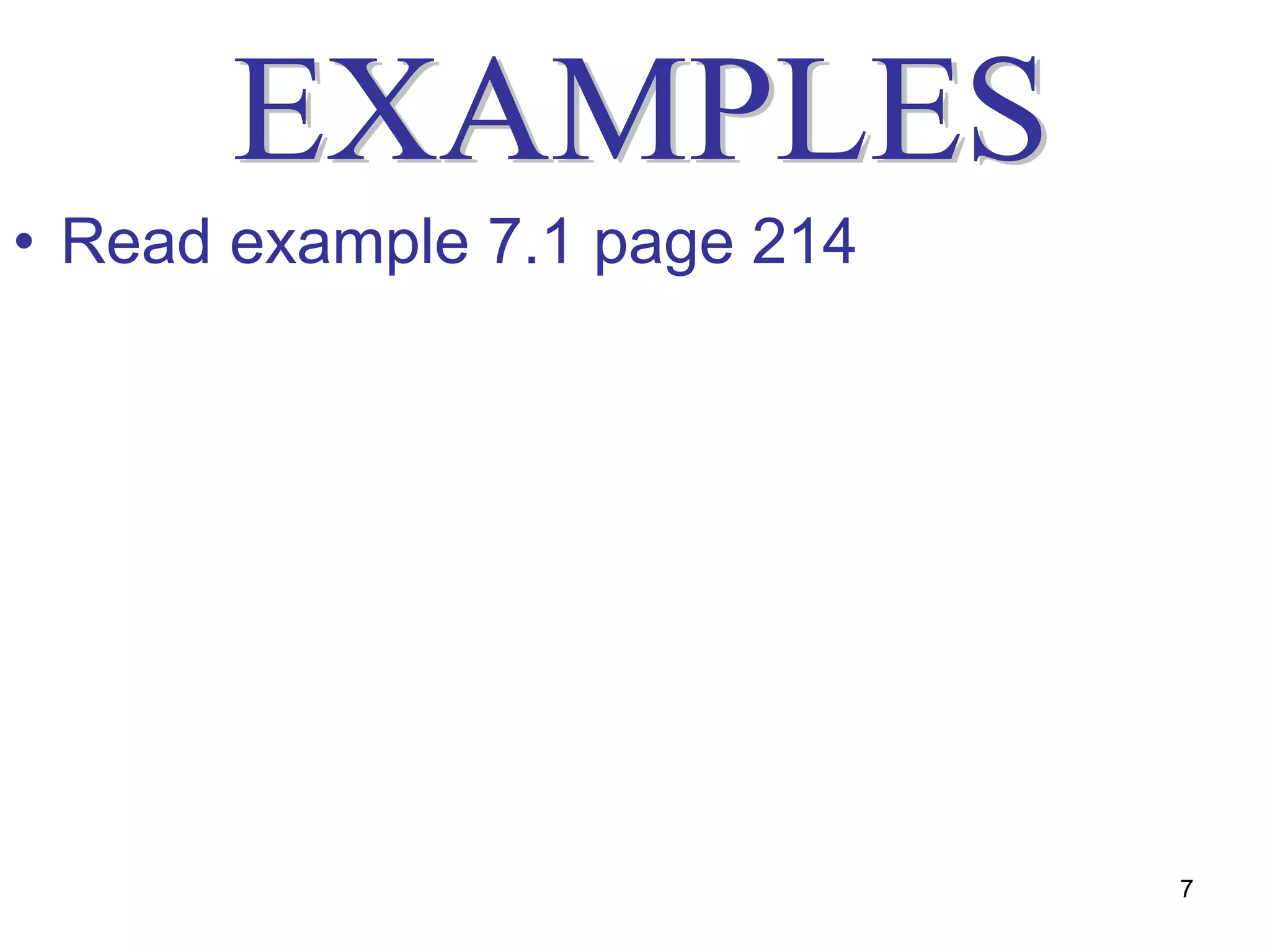 • Read example 7.1 page 214




                              7
 