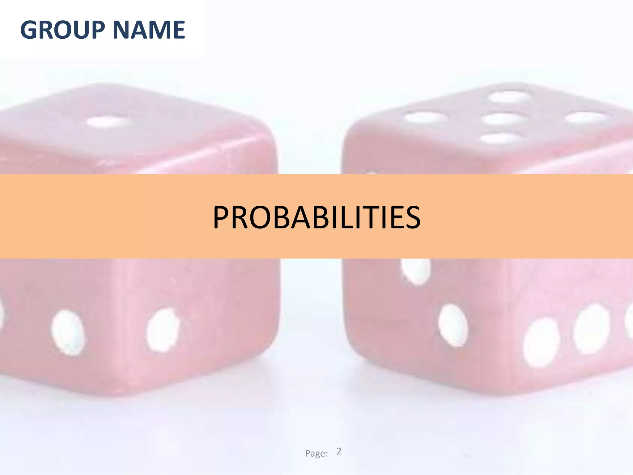 GROUP NAME
PROBABILITIES
Page: 2
 