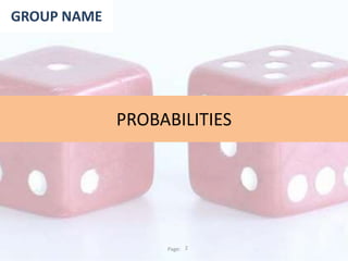 GROUP NAME
PROBABILITIES
Page: 2
 