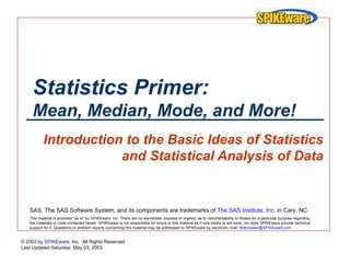 Statistics Primer:  Mean, Median, Mode, and More! Introduction to the Basic Ideas of Statistics and Statistical Analysis of Data 