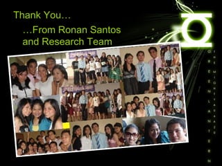Thank You… … From Ronan Santos and Research Team 