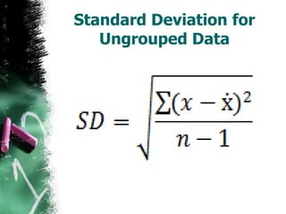 Standard Deviation for
   Ungrouped Data
 