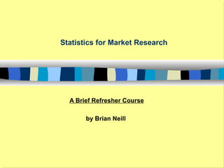 Statistics for Market Research A Brief Refresher Course by Brian Neill  