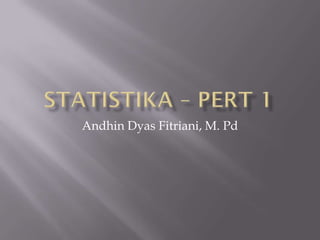 Andhin Dyas Fitriani, M. Pd
 