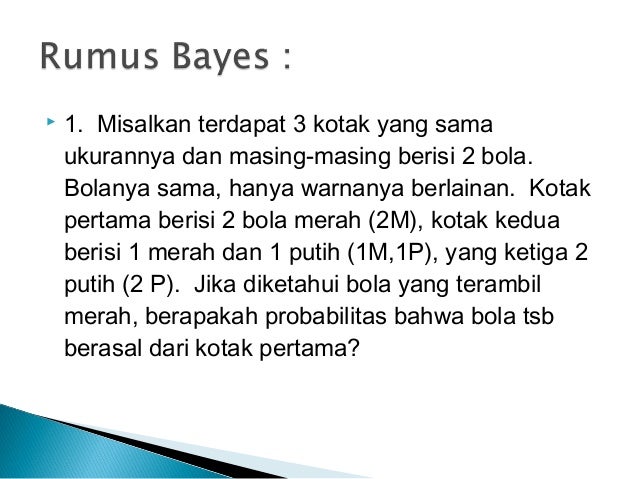 Contoh Soal Teorema Bayes Dan Penyelesaiannya Contoh Soal Terbaru