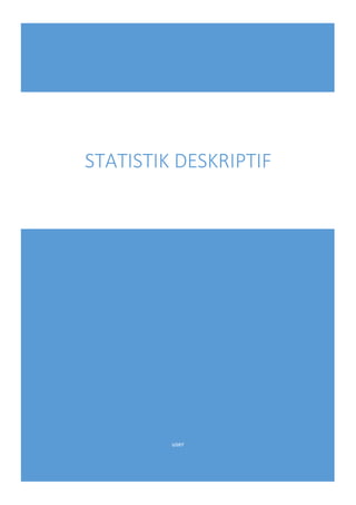 user
STATISTIK DESKRIPTIF
 