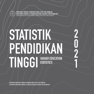 STATISTIK PENDIDIKAN TINGGI HIGHER EDUCATION STATISTIC 2021
| I
 