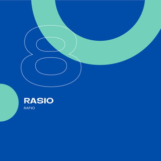 RASIO
RATIO
8
 