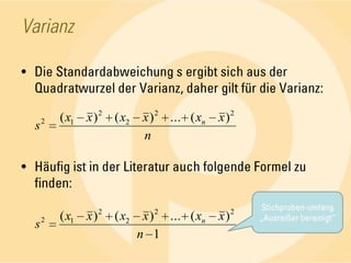 Varianz<br />Die Standardabweichung s ergibt sich aus der Quadratwurzel der Varianz, daher gilt für die Varianz:<br />Häuf...