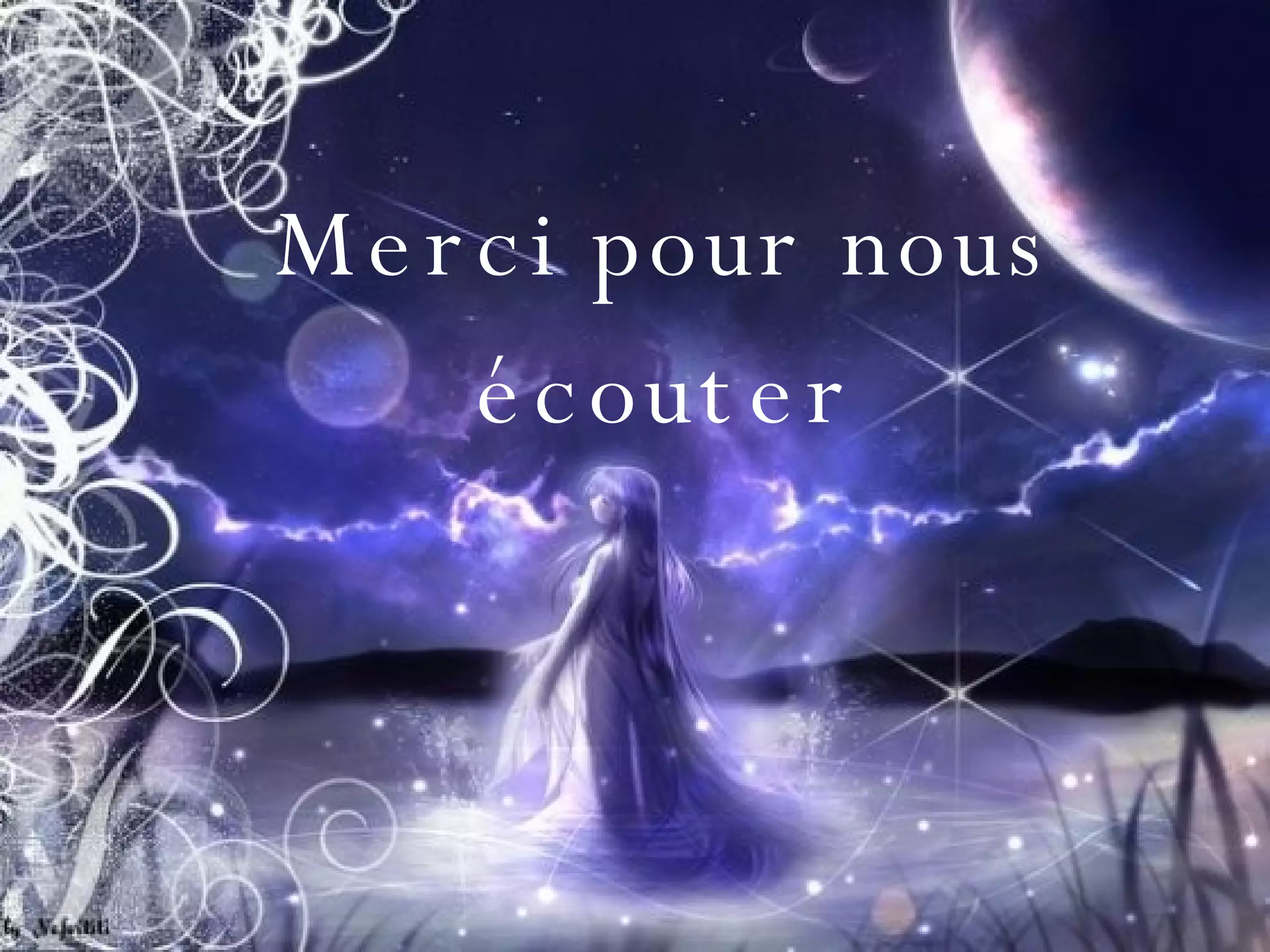 Merci pour nous écouter