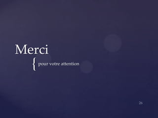 Merci
  {   pour votre attention
 