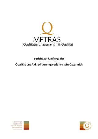Bericht zur Umfrage der
Qualität des Akkreditierungsverfahrens in Österreich
 
