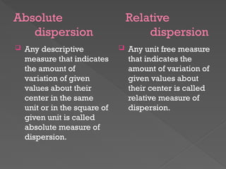 Dispersion,measure of disperion, absolute and relative dispersion | PPTX