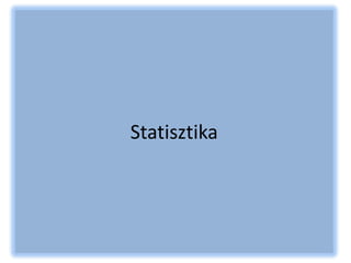 Statisztika
 