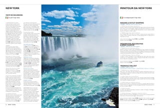 VISITE ED ESCURSIONI
NEWYORK
LA GRANDE MELA BY NIGHT
Lunedì, mercoledì e venerdì. Si parte
in pullman al tramonto attraverso le
mille luci diTimes Square fino alla punta
meridionale di Manhattan. Da qui si
prosegue in ferry per Staten Island per
ammirare la Statua della Libertà e il
suggestivo panorama dalla baia. Di nuovo
in pullman attaverso il Ponte diVerrazzano
per raggiungere Brooklyn. Infine una sosta
al D.U.M.B.O. per ammirare il magnifico
skyline presso il Ponte di Brooklyn e
rientro a Manhattan. La visita termina
al Rockefeller Center, dove la guida
consegnerà il biglietto per la salita libera
all’osservatorio panoramicoTop of the
Rock € 90. Il biglietto per l’osservatorio
potrà essere utilizzato nei giorni seguenti.
TRIBORO
Martedì, giovedì e sabato mattina.
Alla scoperta di:The Bronx, Queens e
Brooklyn (i quartieri degli italo-americani,
degli ebrei ortodossi e il Prospect Park) e
delle tante altre etnie che compongono il
famoso “melting pot”. È il tour che vi farà
scoprire la “vera” NewYork € 65.
NEWYORK CITY PASS &TICKETS
Carnet di voucher con ingressi prepagati
ai principali musei e attrazioni della città
quali ad esempio l’Empire State Building,
Metropolitan, Guggenheim, Circle Line
€ 125 (il carnet una volta prenotato non
è rimborsabile). Liberty Island Ferry € 25;
Osservatorio Empire State Building € 28;
OsservatorioTop of the Rock € 30.
MANHATTAN DALL’ELICOTTERO
Manhattan Heli Service o Liberty
Helicopters, 12-15 min. in volo € 155.
Si paga in loco una “Handle & Security
Fee” di circa $35 a persona.
CASCATE DEL NIAGARA (IN AEREO)
Si effettua martedì, mercoledì, giovedì e
sabato.Trasferimento all’alba e volo per
Buffalo; visita delle cascate (lato canadese
e americano) con guida italiana. Gita in
battello Maid-of-the-Mist (o visita agli
ScenicTunnels se il battello non opera).
Pranzo incluso in ristorante panoramico.
Rientro in aereo a NewYork e trasferi-
mento in hotel. € 590.
ATTENZIONE: l’emissione dei biglietti aerei
è contestuale alla prenotazione per cui in
caso di cancellazione o cambio nome/data
di effettuazione si applicano penali.
UN GIORNO A BOSTON
Mercoledì, venerdì e domenica. Escursione
dell’intera giornata per visitare Boston,
culla dell’Indipendenza e sede delle
prestigiose Università di Harvard e MIT.
Si ammirano i punti di maggior interesse
storico (pranzo non incluso) € 160.
Con guide di lingua italiana.
UN GIORNO AWASHINGTON
Tutti i giorni. Escursione dell’intera giornata
in pullman per visitare la capitale degli
USA. Si ammirano il Campidoglio, la Casa
Bianca (solo esterno), Lincoln Monument,
Vietnam e Korea Memorials e il cimitero di
Arlington (pranzo non incluso) € 160.
PHILADELPHIA & AMISH
Lunedì, mercoledì e sabato, intera giornata.
Al mattino visita del centro storico di
Philadelphia (Constitution Square, Liberty
Bell e Congress Hall). Nel pomeriggio
sosta a Lancaster per una simpatica gita
in calesse attraverso la campagna delle
fattorie degli Amish. Rientro a NewYork in
serata (pranzo non incluso) € 160.
CROCIERE NELLA BAIA
Circle Line diurna 2 ore € 38; diurna 3
ore € 44. Crociere serali con cena inclusa
a bordo Spirit of NewYork € 115 (al
Sabato € 135);WorldYacht Cruise € 170
(al Sabato € 185; partenza speciale 31
Dicembre € 490).Al ristorante è richiesto
un abbigliamento formale con giacca e
cravatta. Crociere non quotidiane nei mesi
di Gennaio e Febbraio.
BROADWAY SHOW
I biglietti per i più noti Musical di Broadway
(Chicago,The Lion King,Aladdin);assegnazio-
ne posti nei migliori settori centrali“Orche-
stra”o“First Mezzanine”con prezzi variabili
tra € 220 e € 260 secondo le date.
ATTENZIONE: i biglietti una volta acquistati
non sono rimborsabili, anche in caso di
semplice cambio data.
PASSIONWITH AVIEW!
Cena con vista nel ristorante girevole
dell’Hotel Marriott Marquis con panorama
incomparabile suTimes Square e la città
illuminata (antipasto + piatto principale +
dessert e caffè; non incluse le bevande e la
mancia) include giro di un'ora in limousine
privata e trasferimento di rientro sempre
con auto privata € 245.
DINNER COUPON
Voucher per una cena di 3 portate in
rinomato ristorante italiano nel cuore di
Manhattan (“Etcetera” o“Viceversa”); non
inclusi trasferimenti, bevande e mance € 88.
NOTA BENE: Salvo ove altrimenti
indicato, le escursioni sono quotidiane
garantite con min. 2 partecipanti e
partono e terminano in punti prestabiliti
di Midtown Manhattan, presso i quali
bisogna presentarsi almeno 15 minuti
prima dell’orario prestabilito. Operatività e
prezzi sono soggetti a riconferma durante
le festività americane (in particolare
Thanksgiving 26/11 e 31/12 e 1/1).
I bambini pagano la quota adulto. Questi
servizi sono prenotabili solo dall’Italia.
MINITOUR DA NEWYORK
Con accompagnatore/guida di lingua italiana.
NIAGARA & OUTLET SHOPPING
2 GIORNI / 1 NOTTE LUNEDÌ,GIOVEDÌ E SABATO
1° GIORNO NewYork/ Niagara Falls (632 km)
Partenza in pullman al mattino, sosta nella regione dei Finger Lakes per ammirare ilWatkins
Glen Canyon, arrivo nel pomeriggio a Niagara Falls.Visita del lato americano e in serata
del lato canadese con le cascate illuminate. Pernottamento e prima colazione all’hotel
Executive Inn Super8 (o similare 2 stelle).
2° GIORNO Niagara Falls / NewYork (632 km)
Gita in battello Maid of the Mist (se non opera si visitano gli Scenic Tunnels dietro le
cascate) e rientro in pullman a New York con sosta shopping presso un Outlet; arrivo in
serata. Pasti non inclusi.
QUOTE INDIVIDUALI: adulto in doppia € 320;in singola € 394;
bambino o terzo adulto € 290.
WASHINGTON,PHILADELPHIA
&AMISH COUNTRY
2 GIORNI / 1 NOTTE MERCOLEDÌ E SABATO
1° GIORNO NewYork/Washington (379 km)
Partenza in pullman al mattino, sosta a Philadelphia per un giro orientativo (Constitution
Square, Liberty Bell) e arrivo a Washington nel pomeriggio.Visita esterna di: Campidoglio,
Casa Bianca,Lincoln,Vietnam & Korea memorials e Space Museum.Pernottamento e prima
colazione all’Howard Johnson Cheverly (o similare 2 stelle).
2° GIORNOWashington / NewYork (379 km)
Si visitano il cimitero di Arlington e la zecca degli Stati Uniti. Sulla via del ritorno sosta a
Lancaster per una simpatica gita in calesse e shopping nel paese della comunità Amish.
Arrivo a NewYork in serata. Pasti non inclusi.
QUOTE INDIVIDUALI: adulto in doppia € 320; in singola € 394;
bambino o terzo adulto € 290.
TRIANGOLO DELL’EST
5 GIORNI / 4 NOTTI LUNEDÌ
(date di partenza:2,16,30 nov;14,28 dic;11,25 gen;8,22 feb;7,21,28 mar;4,11,18,25 apr.)
1° GIORNO NewYork / Niagara Falls (632 km)
Ritrovo alle 7 del mattino nella lobby dell’hotel DoubleTree Metropolitan. Incontro con
l’accompagnatore e partenza in pullman per Niagara Falls. Pernottamento all’hotel Crowne
Plaza (o similare 4 stelle).
2° GIORNO Niagara Falls eToronto (339 km)
Al mattino, escursione in pullman a Toronto e giro orientativo della città. Nel pomeriggio,
rientro a Niagara Falls e visita delle cascate con gita in battello Maid-of-the-Mist (o visita agli
ScenicTunnels se il battello non opera).
3° GIORNO Niagara Falls /Washington (691 km)
Partenza di buon mattino in direzione Sud, attraverso le campagne della Pennsylvania e
l’Amish Country per raggiungere nel tardo pomeriggio Washington. Pernottamento all’ho-
tel Omni (o similare 4 stelle).
4° GIORNOWashington
Al mattino visita della città (principali monumenti e cimitero di Arlington). Pomeriggio a
disposizione. Pernottamento.
5° GIORNO Washington / Philadelphia / NewYork (379 km)
Rientro a New York con sosta a Philadelphia per una breve visita ai principali monumenti
storici.Arrivo a NewYork nel pomeriggio e termine del tour.
QUOTE INDIVIDUALI: adulto in doppia € 700; bambini 8-15 anni in camera con 2 adulti
€ 355.Terzo adulto in doppia uso tripla riduzione € 200. Supplemento singola € 345.
Partenze di Aprile: supplemento € 40 per persona.
NEW YORK 76 NEW YORK
 