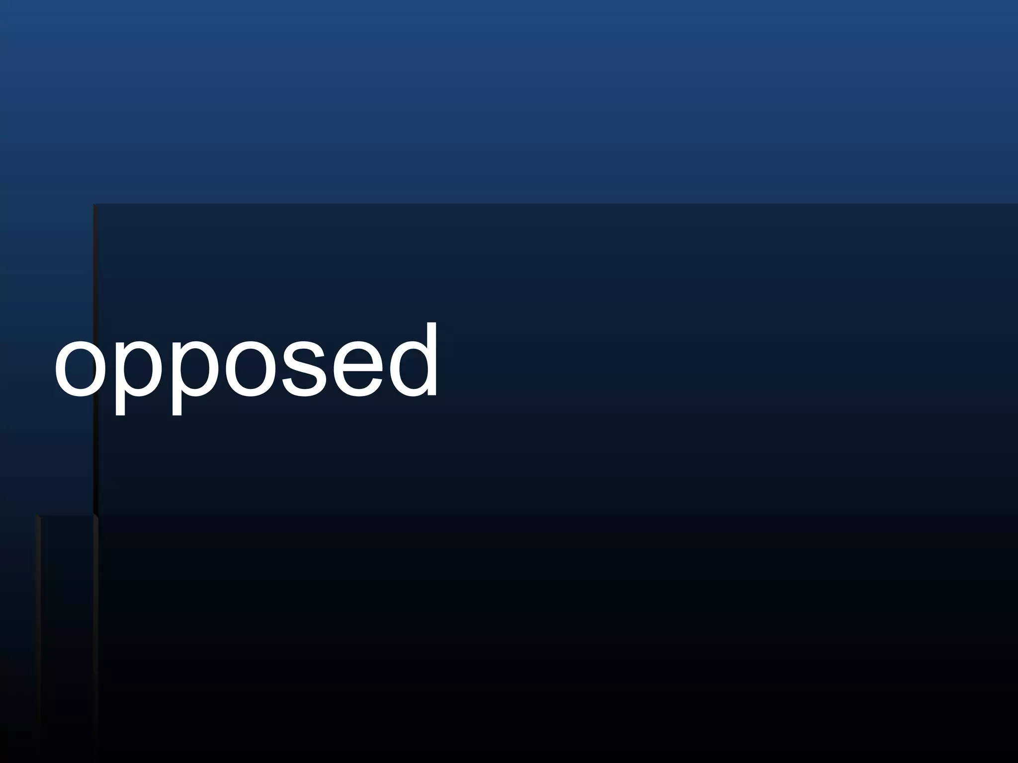opposed 