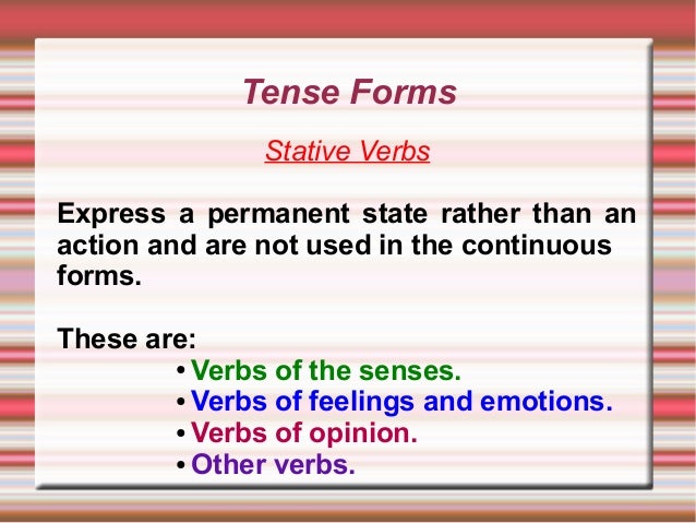 Use the continuous tense forms. Stative verbs. Стативные глаголы в английском языке. Dynamic verbs список. Статичные глаголы в present Continuous.
