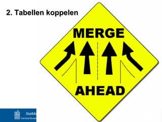 2. Tabellen koppelen

StatMine

22

 