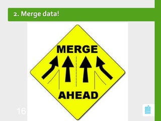 StatMine
16
2. Merge data!
 
