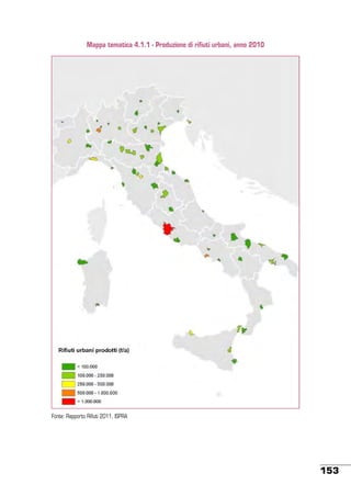 Mappa tematica 4.1.1 - Produzione di rifiuti urbani, anno 2010

Fonte: Rapporto Rifiuti 2011, ISPRA

153

 