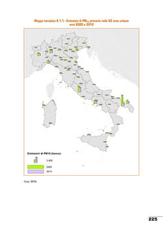 Mappa tematica 6.1.1 - Emissioni di PM10 primario nelle 60 aree urbane
anni 2000 e 2010

Fonte: ISPRA

225

 