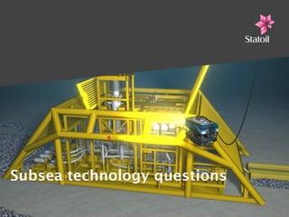 Subsea technology questions
 