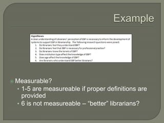  Measurable?
• 1-5 are measureable if proper definitions are
provided
• 6 is not measureable – “better” librarians?
 