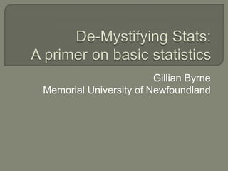 Gillian Byrne
Memorial University of Newfoundland
 
