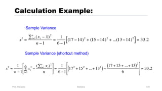 Prof. H.Castro Statistics 1.48
Sample Variance
Sample Variance (shortcut method)
Calculation Example:
 
