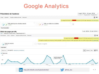 Google Analytics
http://fr.linkedin.com/in/paulcolombo/ @Polo_Seo
 