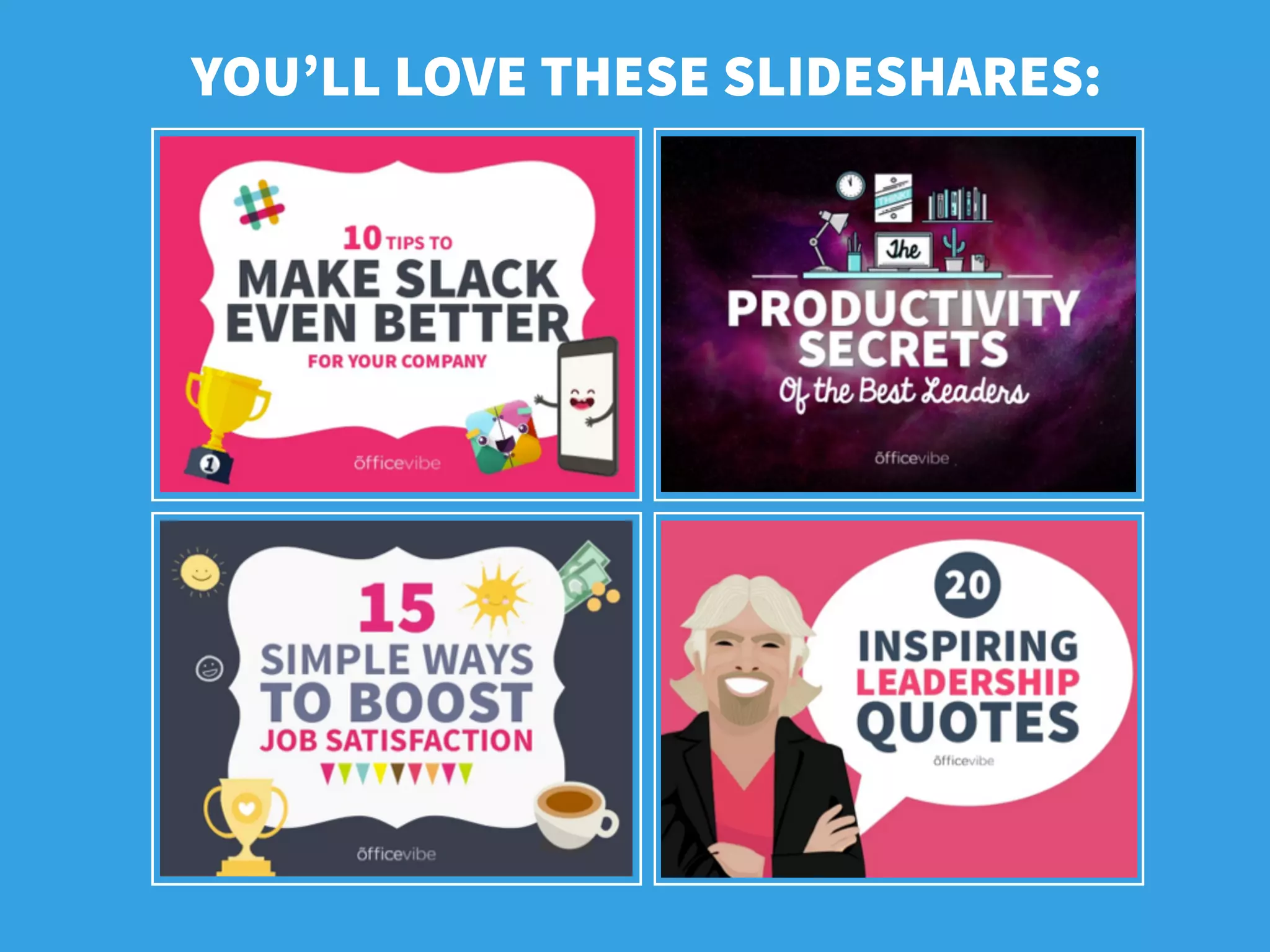 YOU’LL LOVE THESE SLIDESHARES:
 