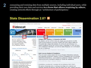 Stats Dissemination 2.0? consuming and remixing data from multiple sources, including individual users, while providing th...